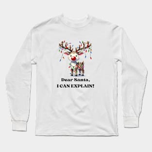 Dear Santa, I can explain Long Sleeve T-Shirt